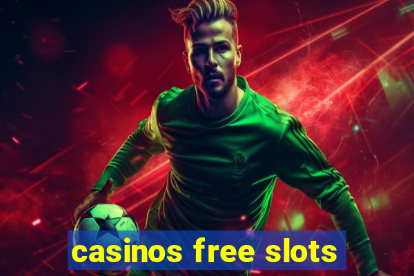 casinos free slots