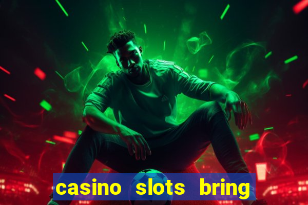 casino slots bring the magic