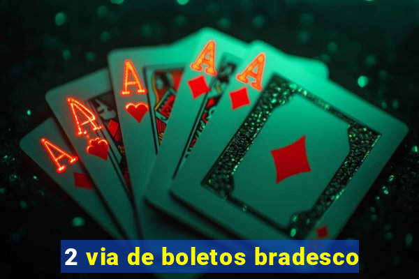 2 via de boletos bradesco