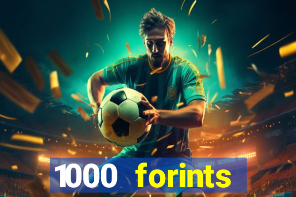 1000 forints deposit casino