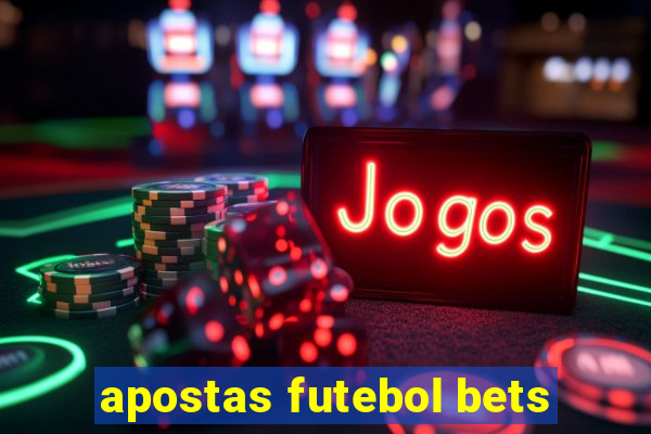 apostas futebol bets