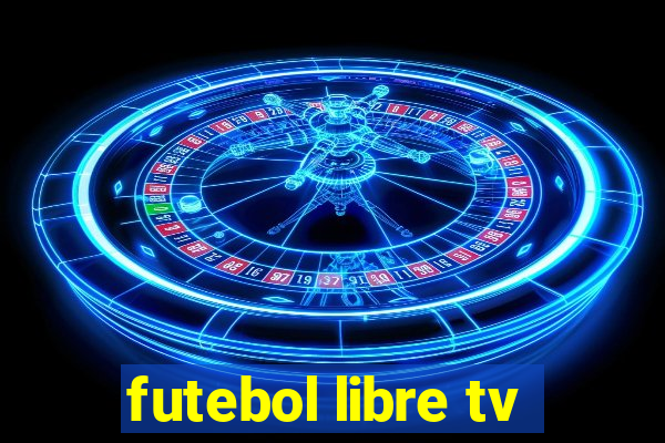 futebol libre tv