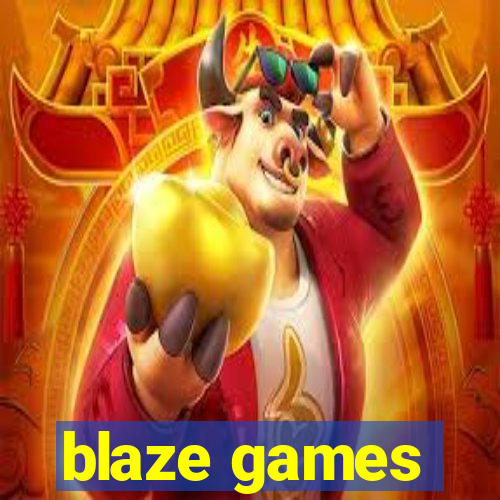 blaze games