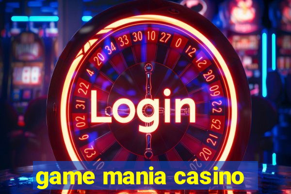 game mania casino