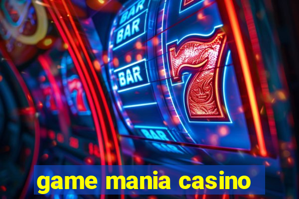 game mania casino