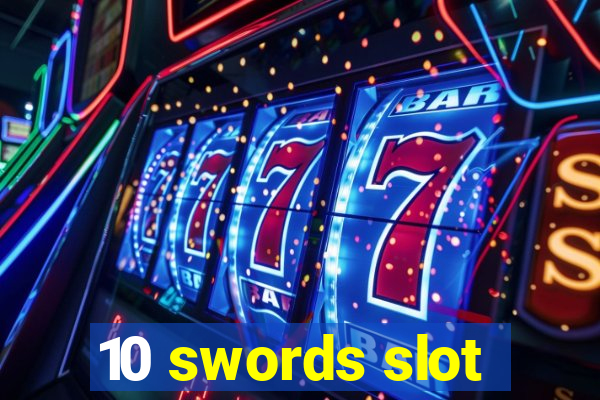 10 swords slot