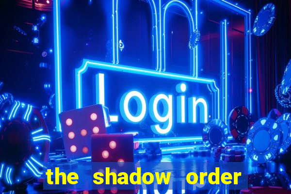 the shadow order slot free play