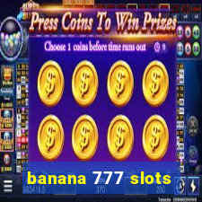 banana 777 slots