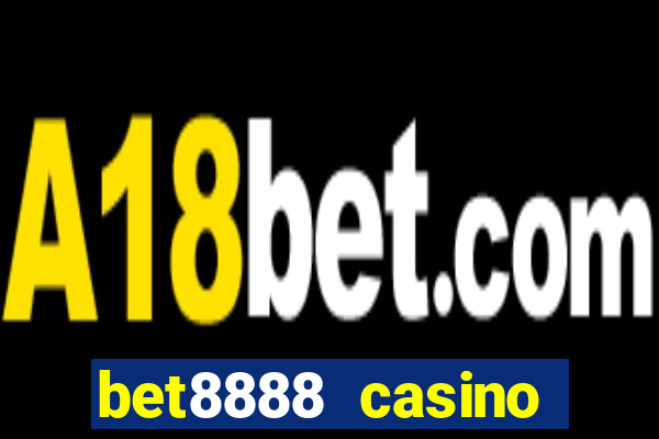 bet8888 casino login registration