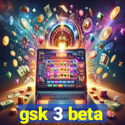 gsk 3 beta