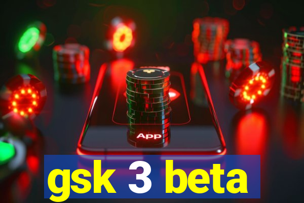 gsk 3 beta