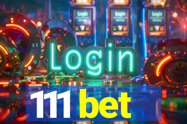 111 bet