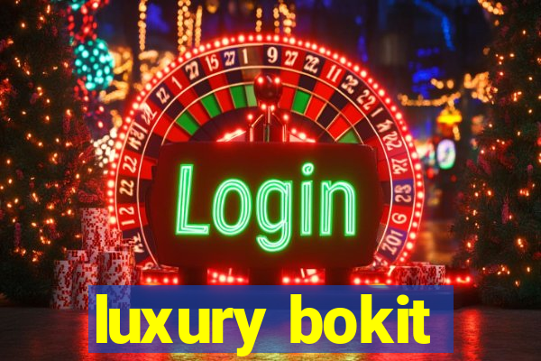 luxury bokit