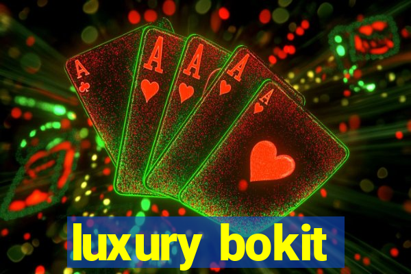 luxury bokit