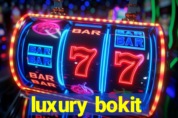 luxury bokit