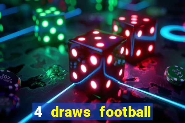 4 draws football tips today