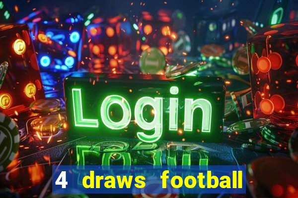 4 draws football tips today