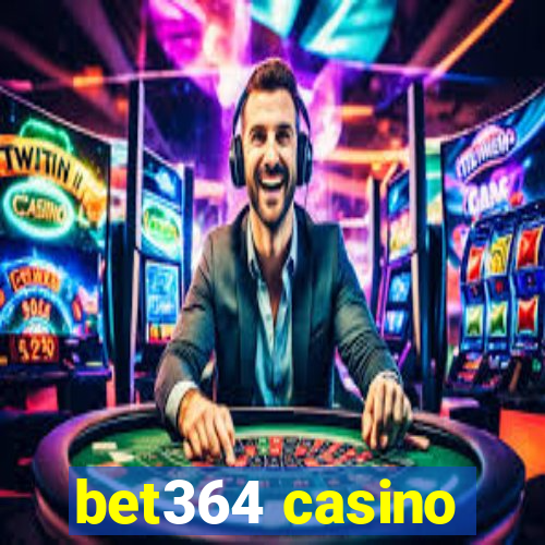 bet364 casino