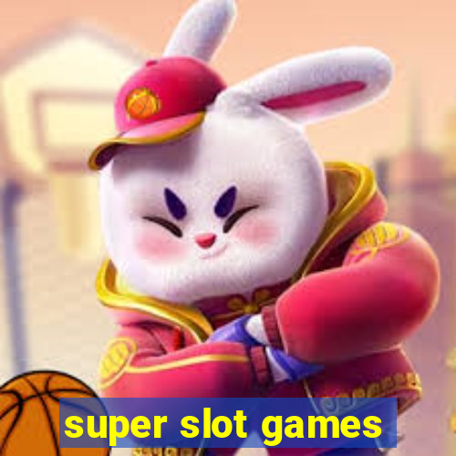 super slot games