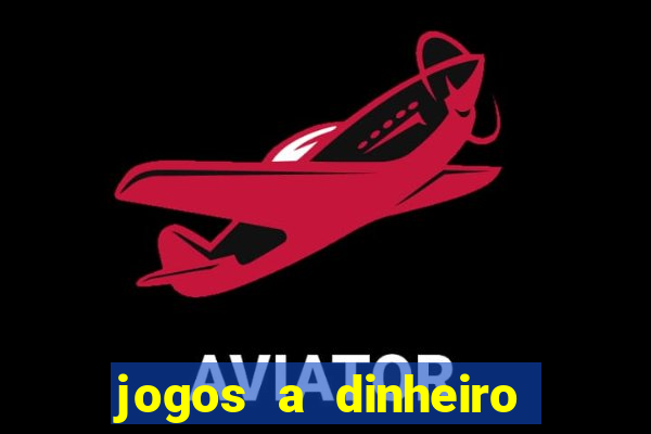 jogos a dinheiro real online