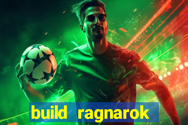 build ragnarok history reborn rag