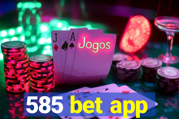 585 bet app