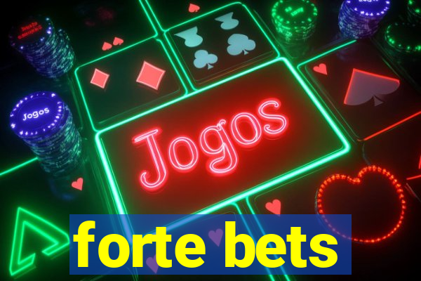 forte bets