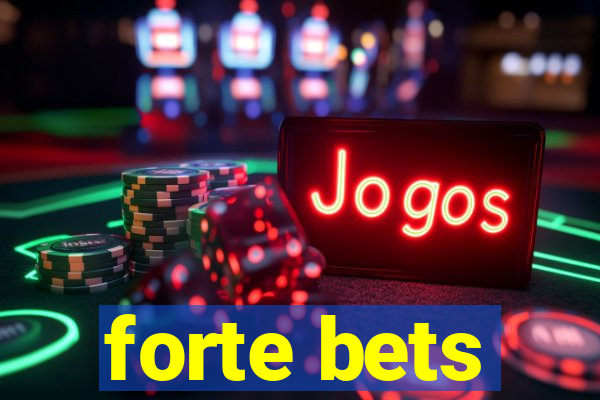 forte bets