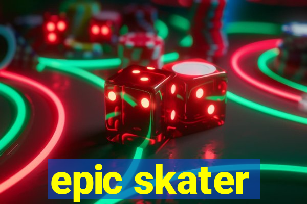 epic skater