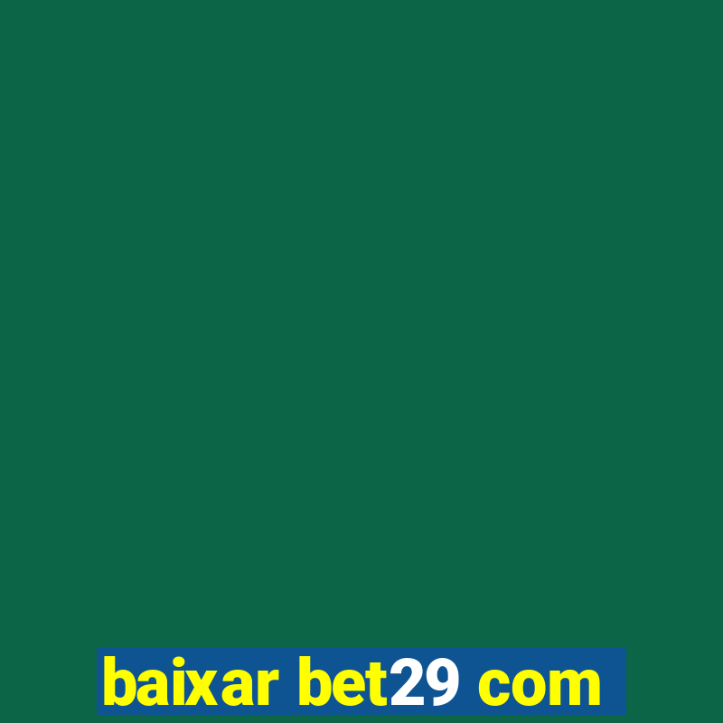 baixar bet29 com