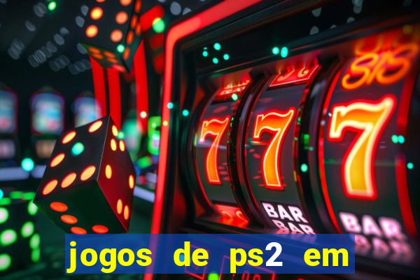 jogos de ps2 em formato iso