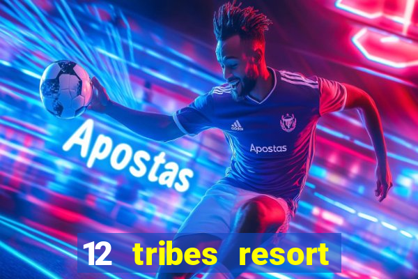 12 tribes resort casino casinos washington state