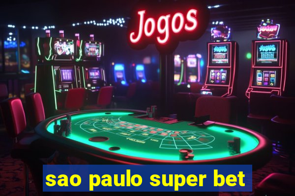 sao paulo super bet