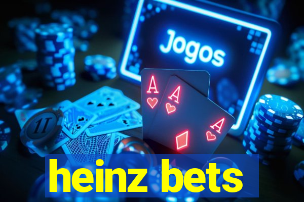 heinz bets