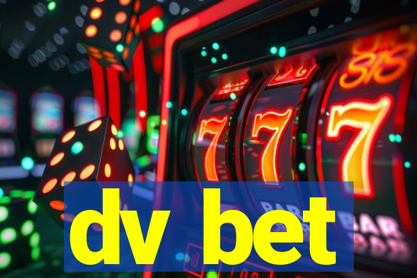 dv bet