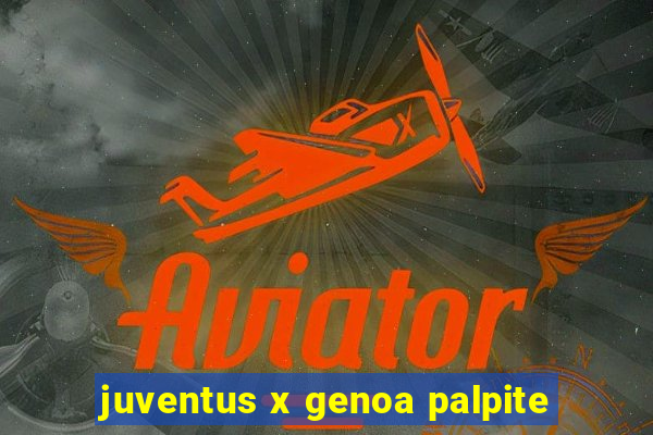 juventus x genoa palpite