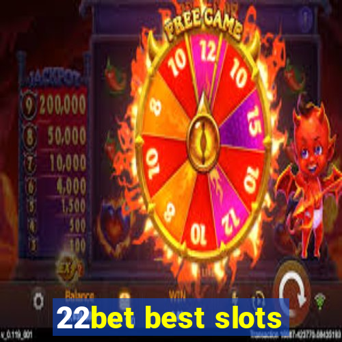 22bet best slots