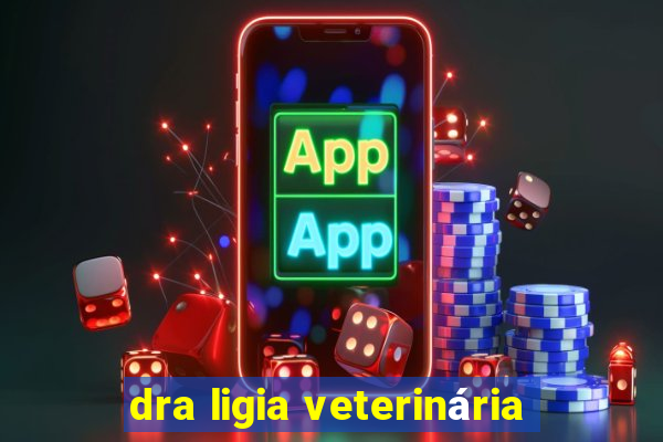 dra ligia veterinária