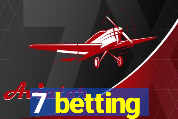 7 betting