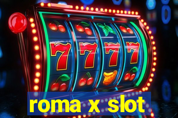 roma x slot