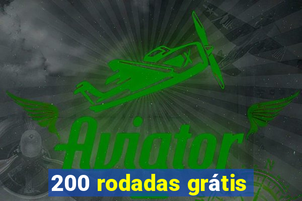 200 rodadas grátis