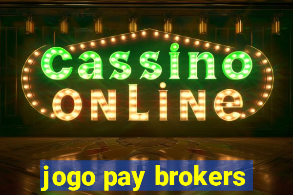 jogo pay brokers