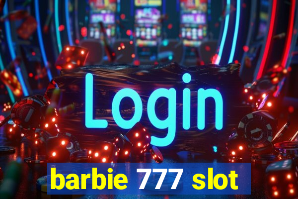 barbie 777 slot