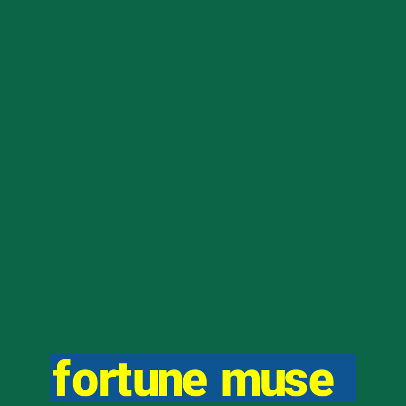 fortune muse