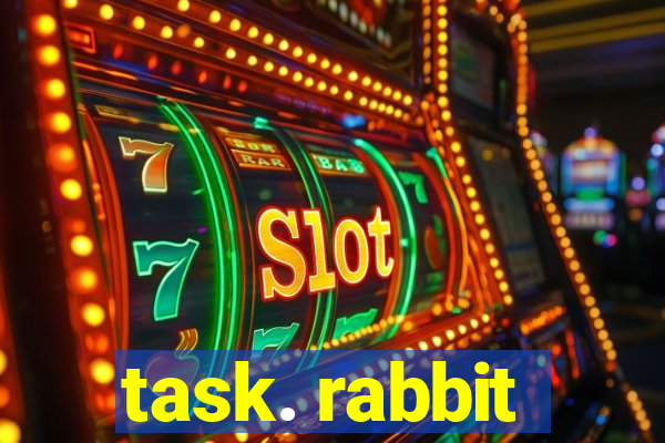 task. rabbit