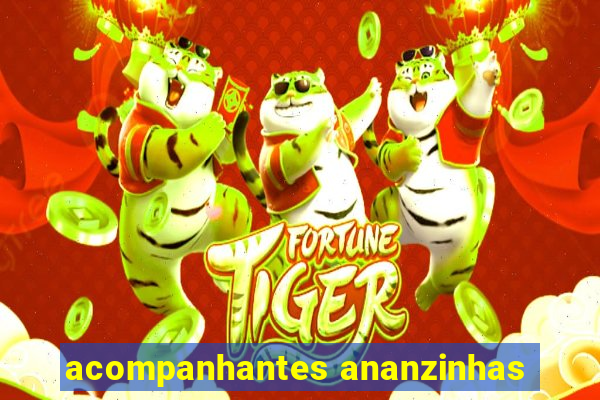 acompanhantes ananzinhas