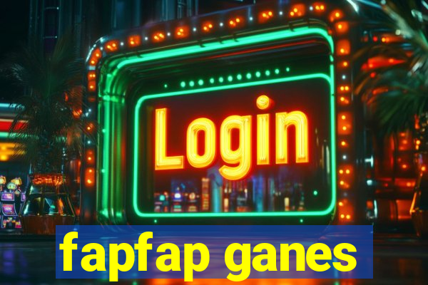 fapfap ganes