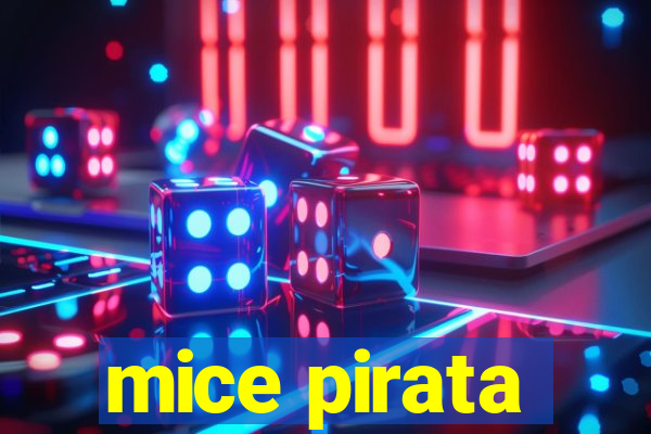 mice pirata