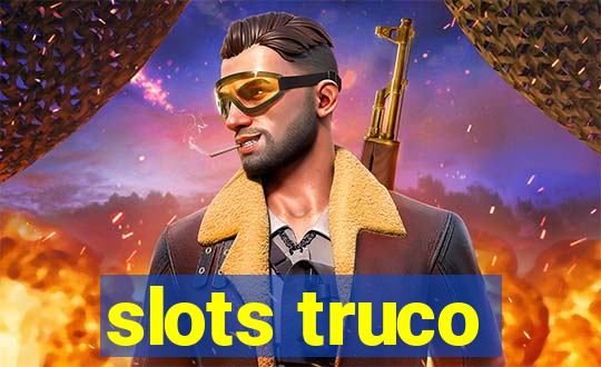 slots truco