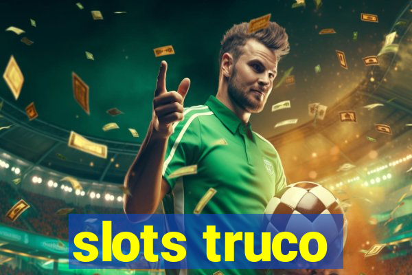 slots truco